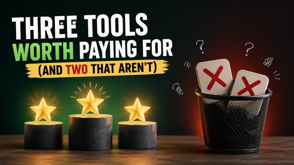 Three Tools Worth Paying For (And Two That Aren't)